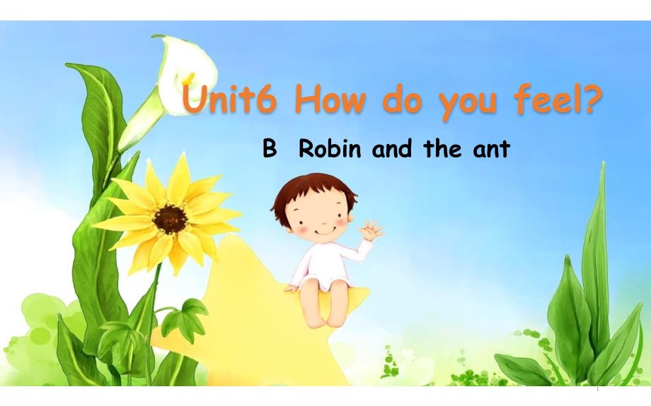 人教版六年级英语上册Unit6-B-Robin-and-the-ant课件_第1页