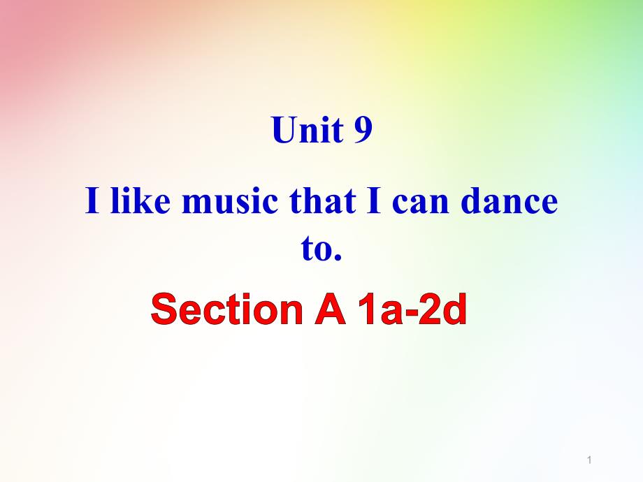 人教版九年级全册英语Unit-9-I-like-music-that-I-can-dance-to.Section-A-1a-2dppt课件_第1页