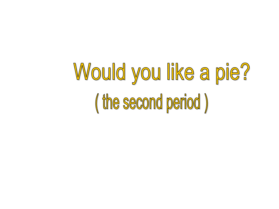 3A英语三年级上册(牛津译林版)Unit7-Would-you-like-a-pie？-第二课时ppt课件_第1页