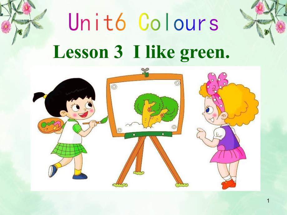 新鲁科版三上英语Unit-6-Lesson3-I-like-greenppt课件_第1页