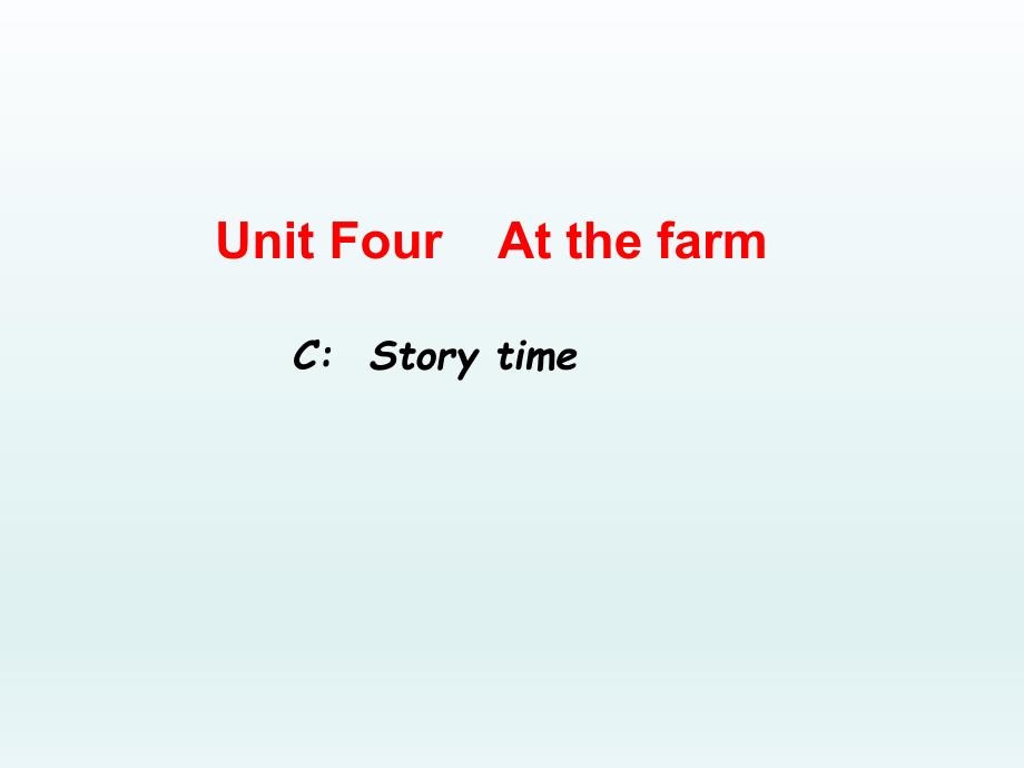 人教PEP版英语四年级下册Unit-4-At-the-farm---C--Story-timeppt课件_第1页