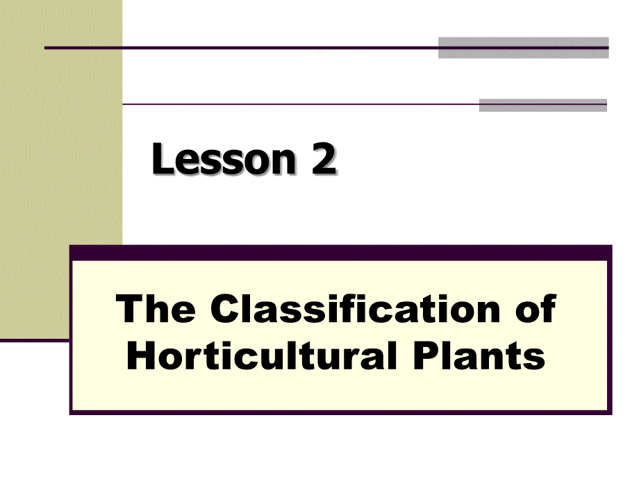 園藝專業(yè)英語課件：Lesson 2 The Classification of Horticultural Plants_第1頁