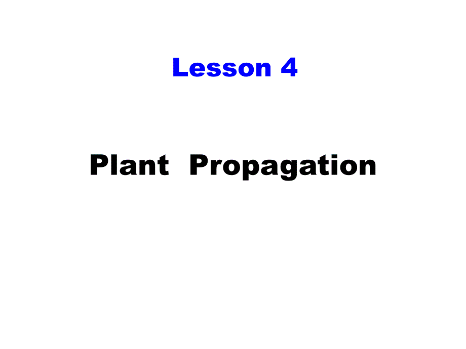 園藝專業(yè)英語課件：Lesson 4 PlantPropagation_第1頁