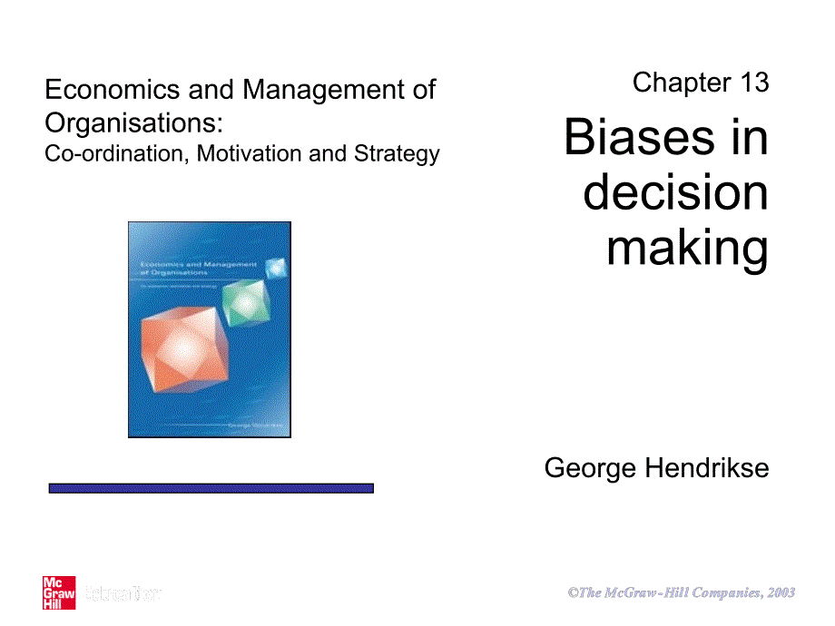 组织的经济学与管理学（英文）ch13Biasesindecisionmaking_第1页