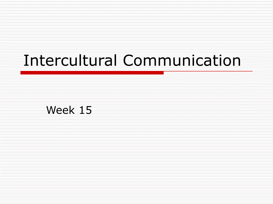 跨文化商务沟通Wk15InterculturalCommunication_第1页