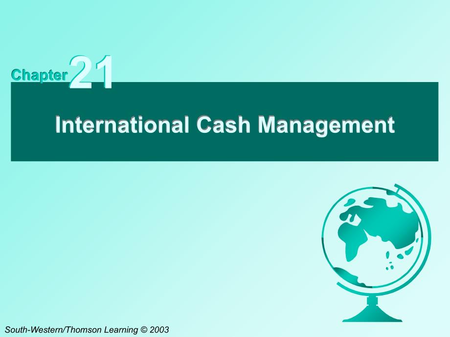 CH21InternationalCashManagement(国际金融管理,英_第1页