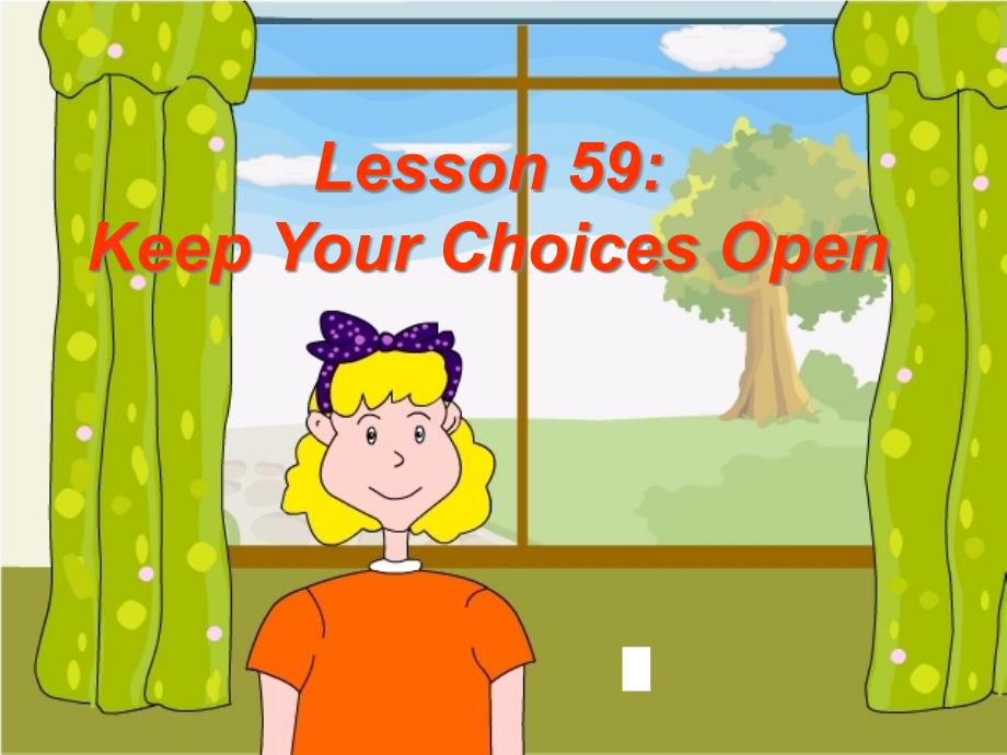 冀教版九年级英语全一册《Lesson59KeepYourChoicesOpen》优质课ppt课件_第1页