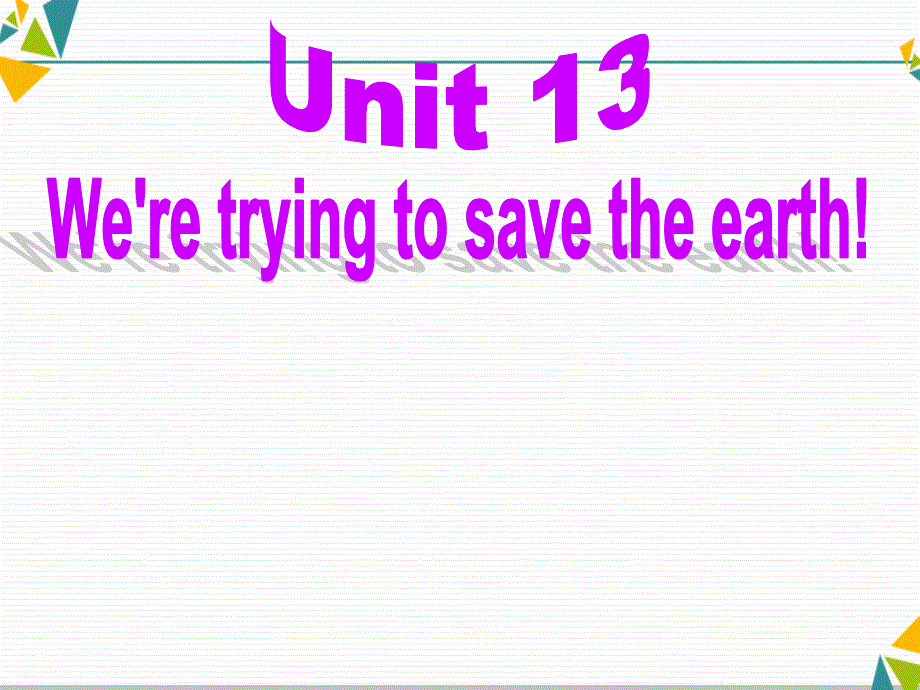 2020年新人教版九年级英语全册《Unit13-We’re-trying-to-save-the-earth-Section-B-1a-1e》ppt课件_第1页