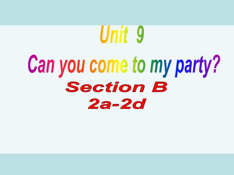 人教版八年级英语上册(初二)Unit9-Section-B-2a-2dppt课件_第1页