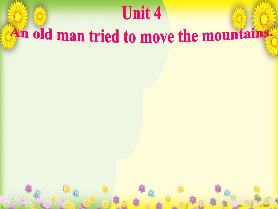 八年级英语上册-Unit-4-An-old-man-tried-to-move-the-mountains-SectionA-Grammar-focus-4cppt课件_第1页