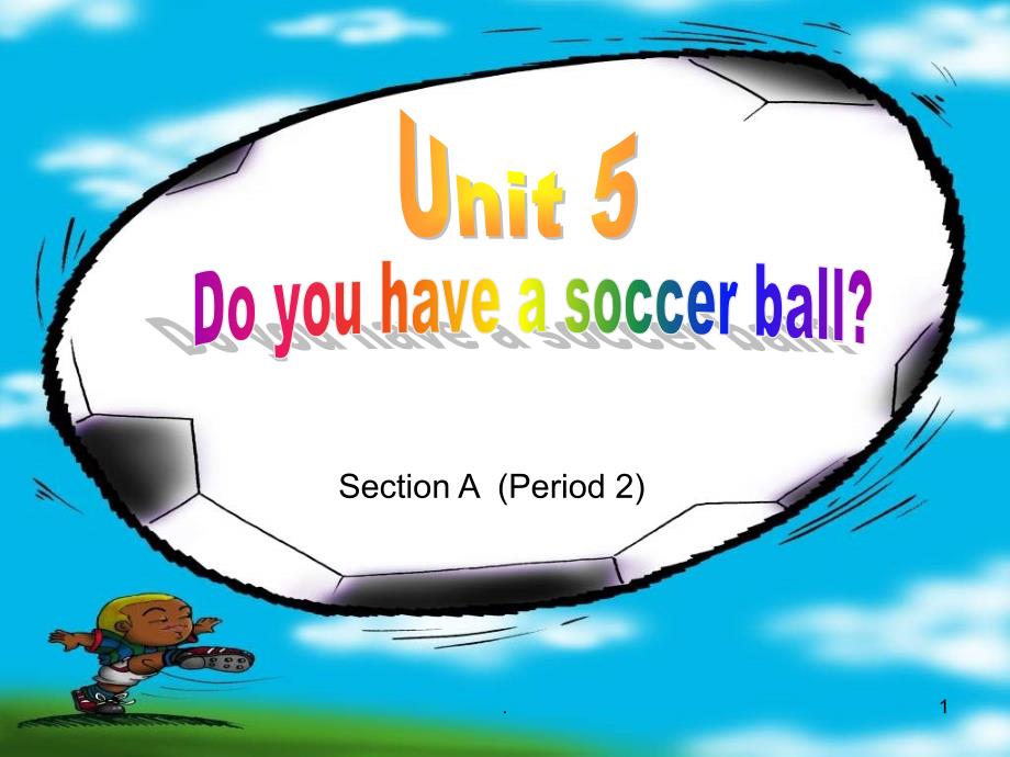 七年级英语上册-Unit-5-Do-you-have-a-soccer-ball-Section-A课件_第1页