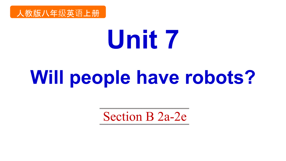 新目标人教版初二英语上册《Unit-7-Section-B-2a-2e》课件_第1页