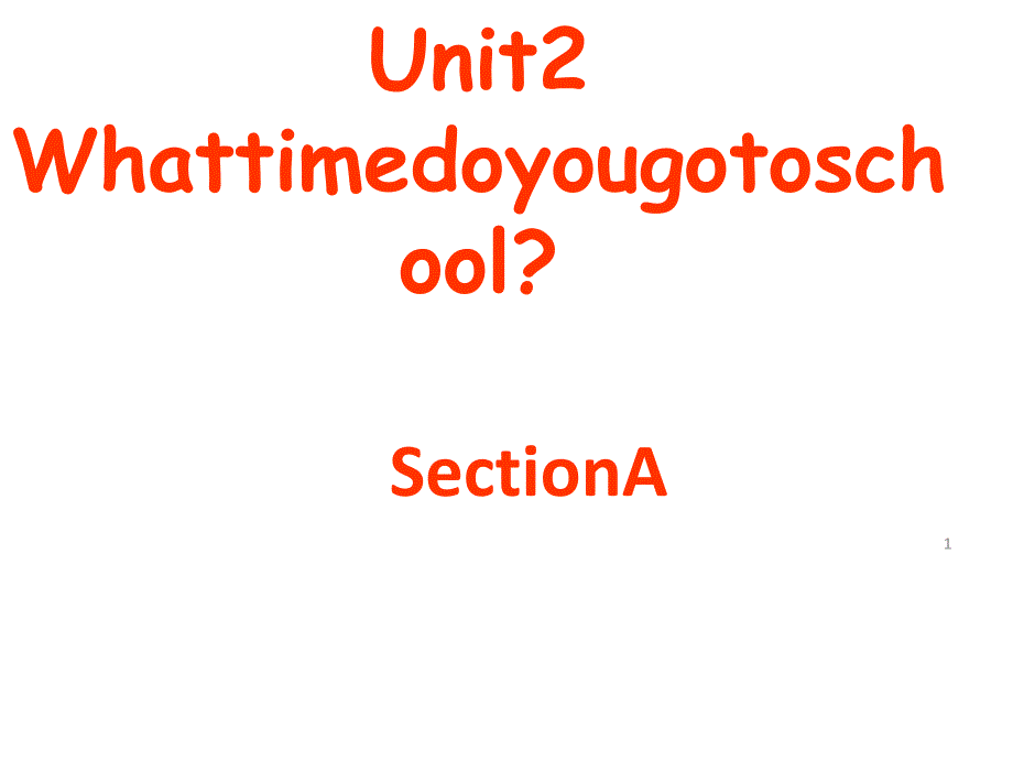 人教版新目标七年级下Unit2Whattimedoyougotoschool？(sectionA)课件_第1页