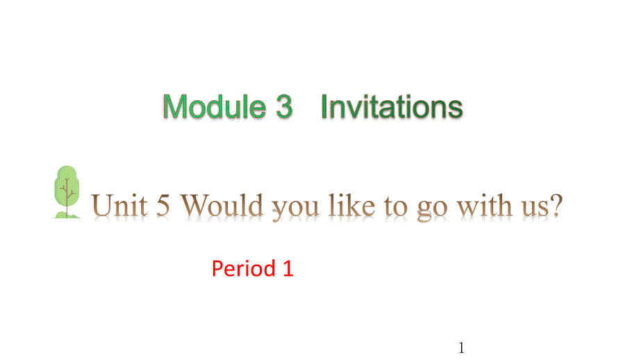 教科版五年级下册英语Module-3-Invitations-Unit-5-Would-you-like-to-go-with-us_-Period-1ppt课件_第1页