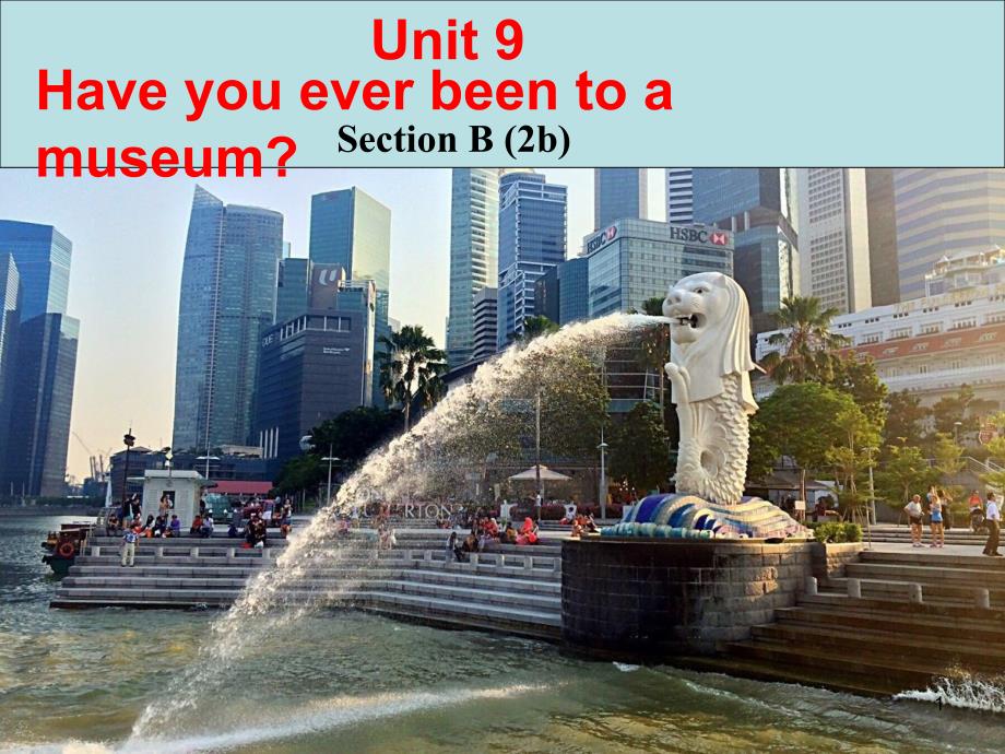 人教版英语八年级下册Unit9Have-you-ever-been-to-a-museum-SectionB-2b-Readingppt课件_第1页