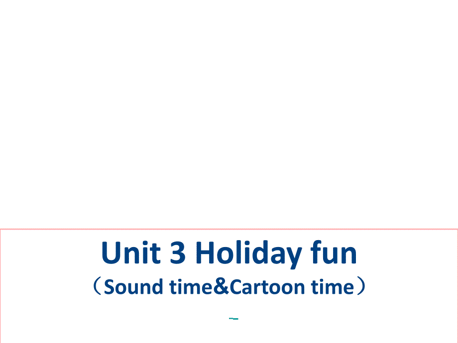 译林版-六年级上册英语Unit-3-Holiday-fun-Sound-time&ampamp;Cartoon-timeppt课件_第1页