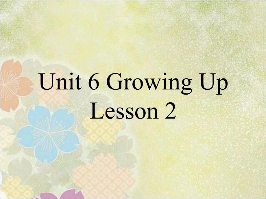 人教新起点版英语5下unit-6-growing-up-lesson-2-ppt课件_第1页