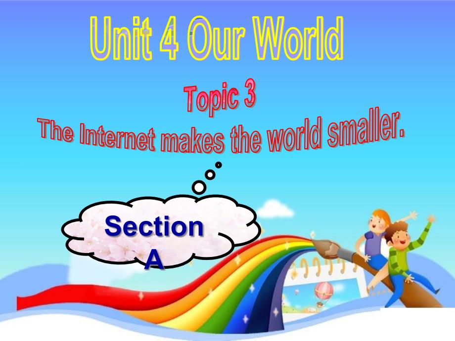 科普版八年级英语上册《Topic3TheInternetmakestheworldsmallerSectionA》优质课ppt课件_第1页