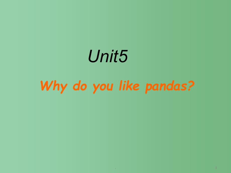 七年级英语下册-Unit-5-Why-do-you-like-pandas-SectionB-sel课件_第1页