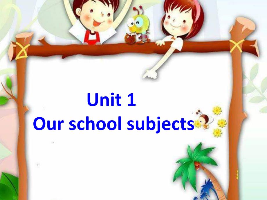 （四下）英语ppt课件Unit1Ourschoolsubjects译林版（三起）_第1页