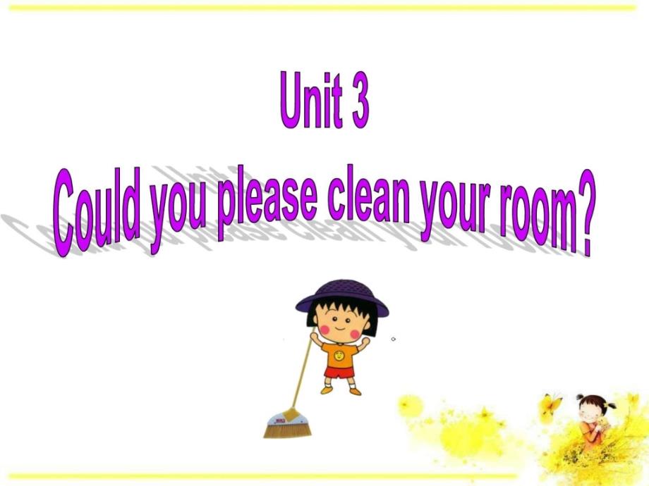 八年级英语新目标下 unit3 Could you please clean you_第1页