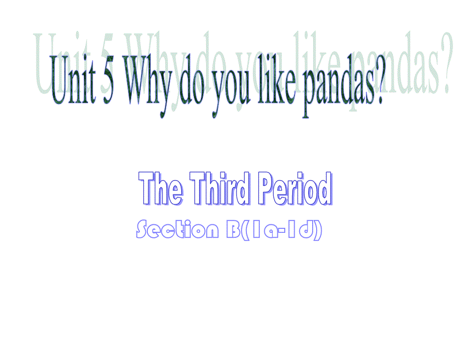 人教新目标英语七下unit-5《why-do-you-like-pandas》(第三课时)ppt课件_第1页