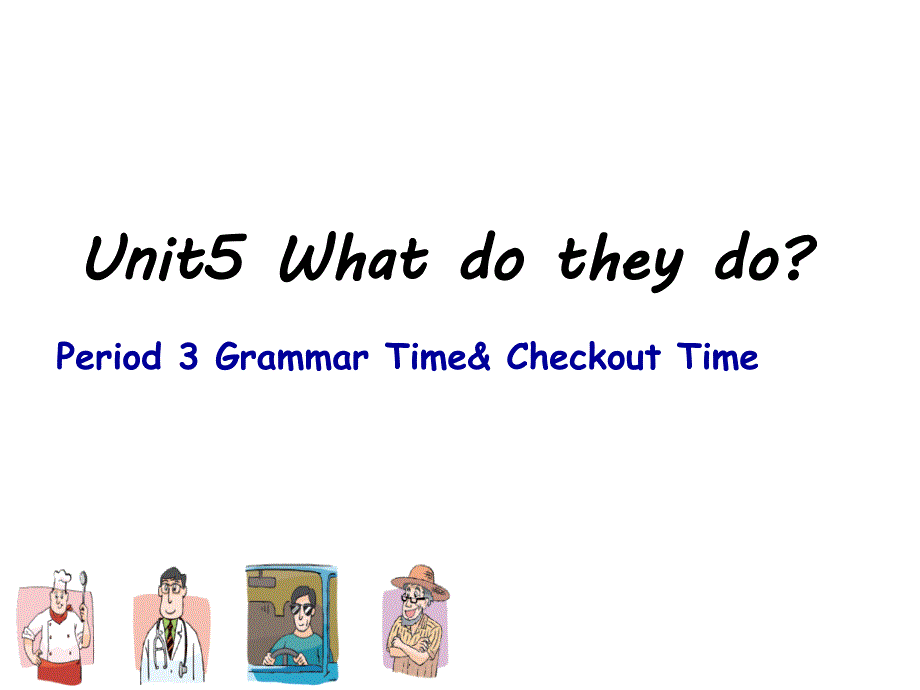 译林英语五年级上册unit5-What-do-they-do-Period-3-Grammar-Time&ampamp;-Checkout-Timeppt课件_第1页