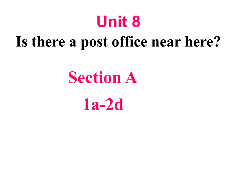 人教新目标英语七年级下册unit-8《Is-there-a-post-office-near-here》(第一课时)ppt课件_第1页