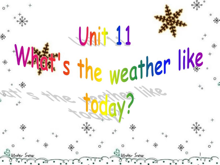 广州版五年级英语上册Module6Unit11《Whatstheweatherliketoday》课件_第1页