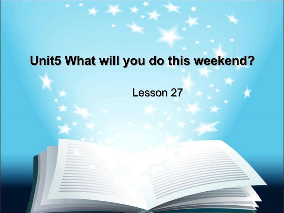 人教精通版四年级英语下册Unit5-What-will-you-do-this-weekend--Lesson-27ppt课件_第1页