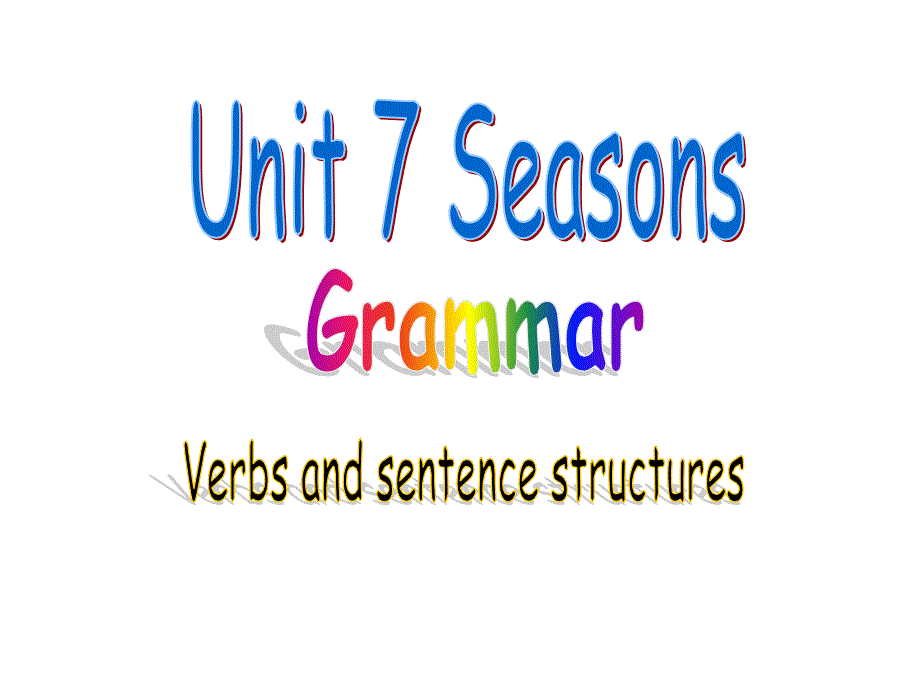 牛津译林版八年级英语上册《nit7SeasonsGrammarVerbsandsentencestructures》优质课ppt课件_第1页