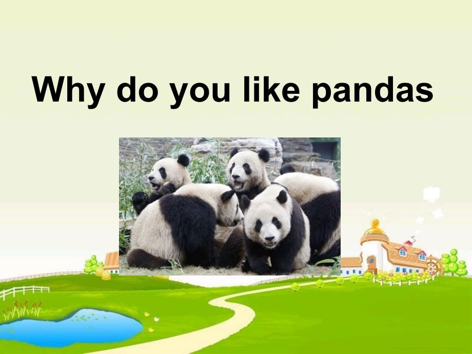 七年级英语下册Unit_5_Why_do_you_like_pandas_A_Grammar_focus-3cppt课件_第1页