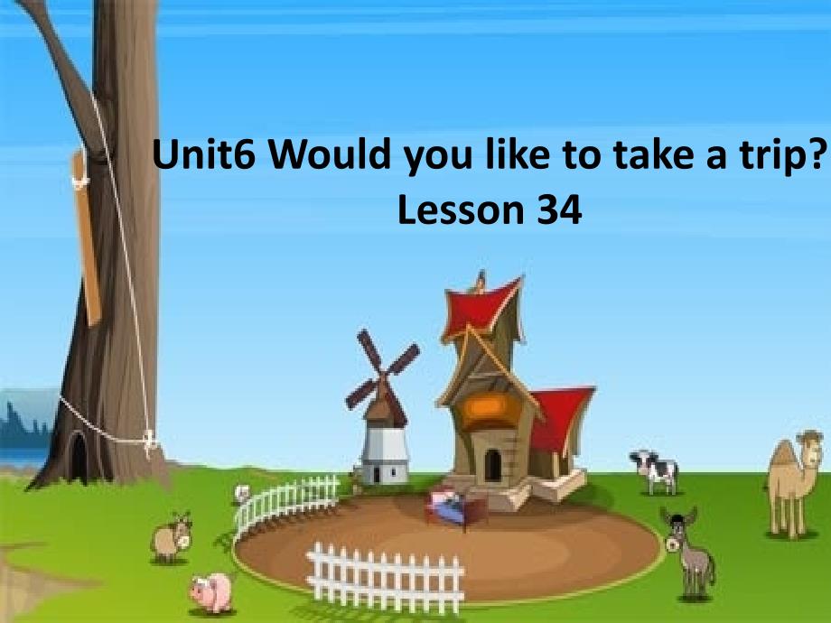 四年级下册英语Unit6-Would-you-like-to-take-a-trip？(Lesson34)-人教精通版课件_第1页