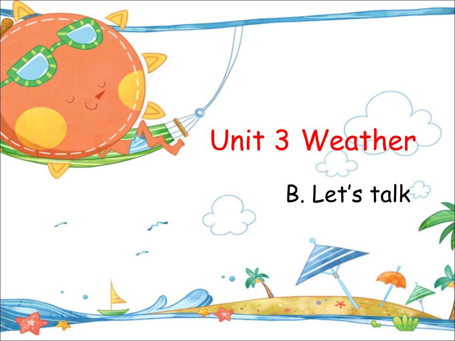 人教(PEP)四年级英语下册ppt课件：Unit-3--Weather-B-talk_第1页