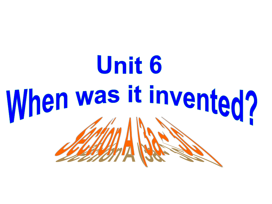 人教版九年级英语unit6whenwasitinventedsectiona(3a-3c)课件_第1页