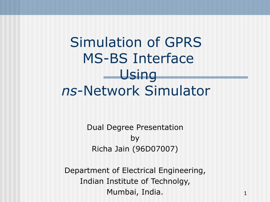 Simulation-of-GPRS-MS-BS-Interface-Using-Ns-network-SimulatorGPRS-MS-BS接口使用NS网络仿真器的仿真ppt课件_第1页