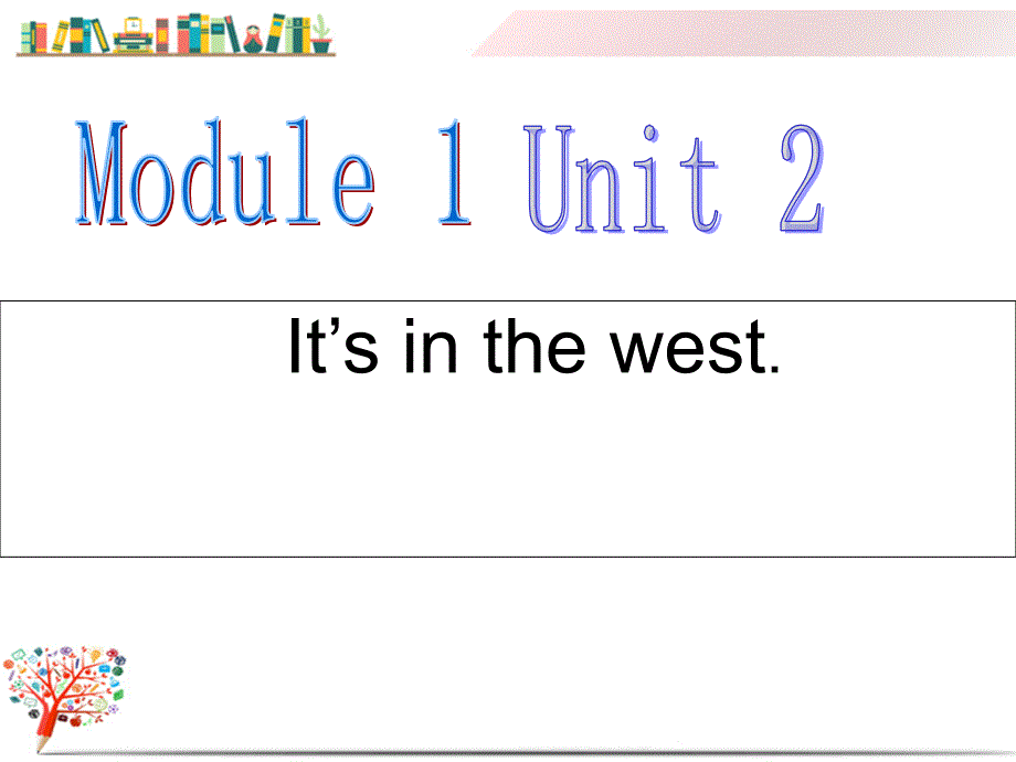 【外研版】六年级英语上册《M1U2--It`s-in-the-west.-》ppt课件_第1页