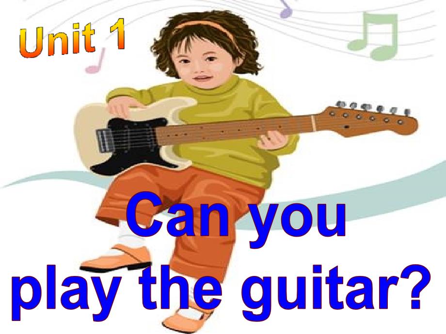 Unit1-Can-you-play-the-guitarSection-A-1-ppt课件-(新人教版七年级下)_第1页