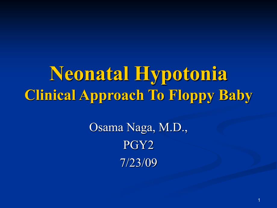 Neonatal-HypotoniaClinical-Approach-To-Floppy-Baby[新生儿肌张力低下的临床方法要软盘婴儿]ppt课件_第1页