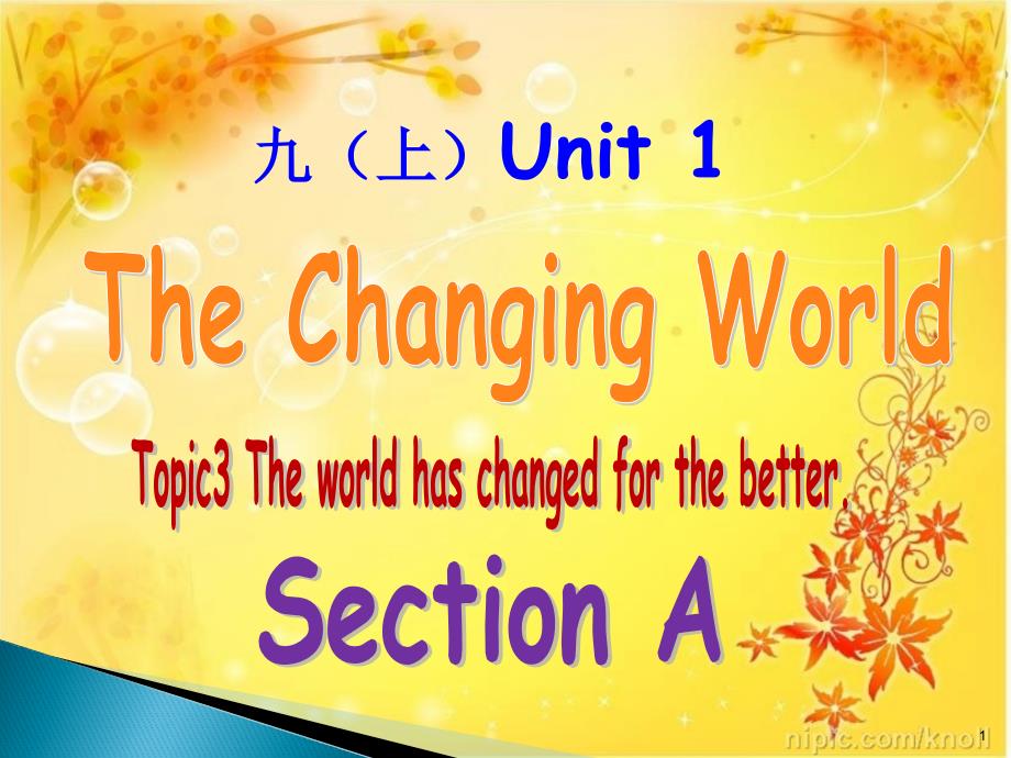 科普版九年级英语上册《Topic3TheworldhaschangedforthebetterSectionA》优质课ppt课件_第1页