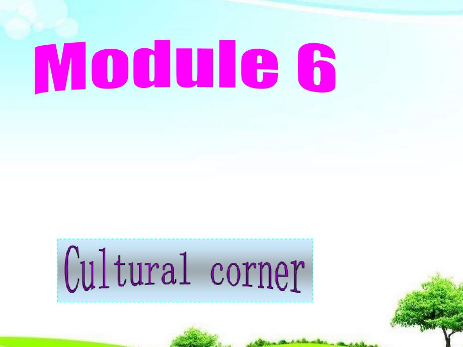 【高中】高中英语Module6-Cultural-corner-外研版选修6ppt课件_第1页