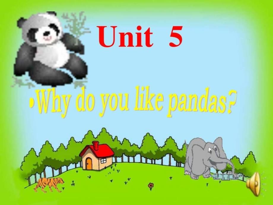 Unit5Whydoyoulikepandas公开课的课件_第1页