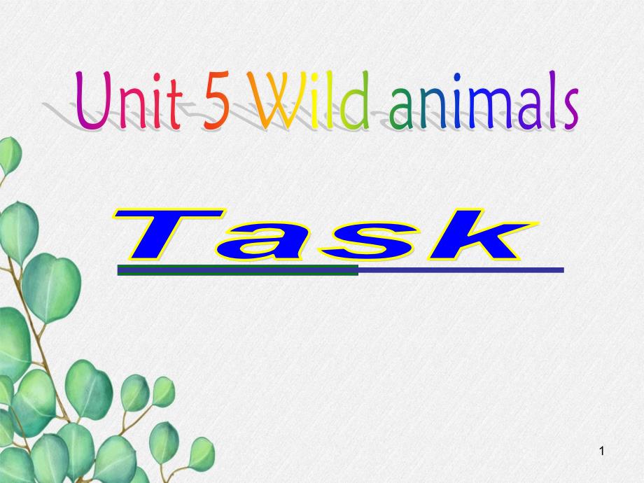 公开课获奖《Unit5-Wild-banimals-Task》ppt课件(公开课)_第1页