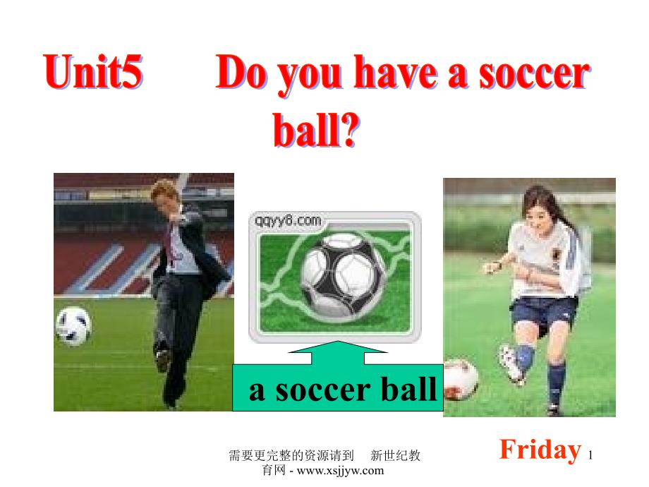 unit5-Do-you-have-a-soccer-ball_Section-A-(安徽省芜湖市)课件_第1页