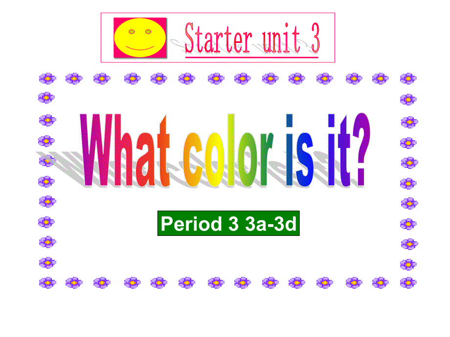 《What-color-is-it》StarterUnit3优选公开ppt课件_第1页