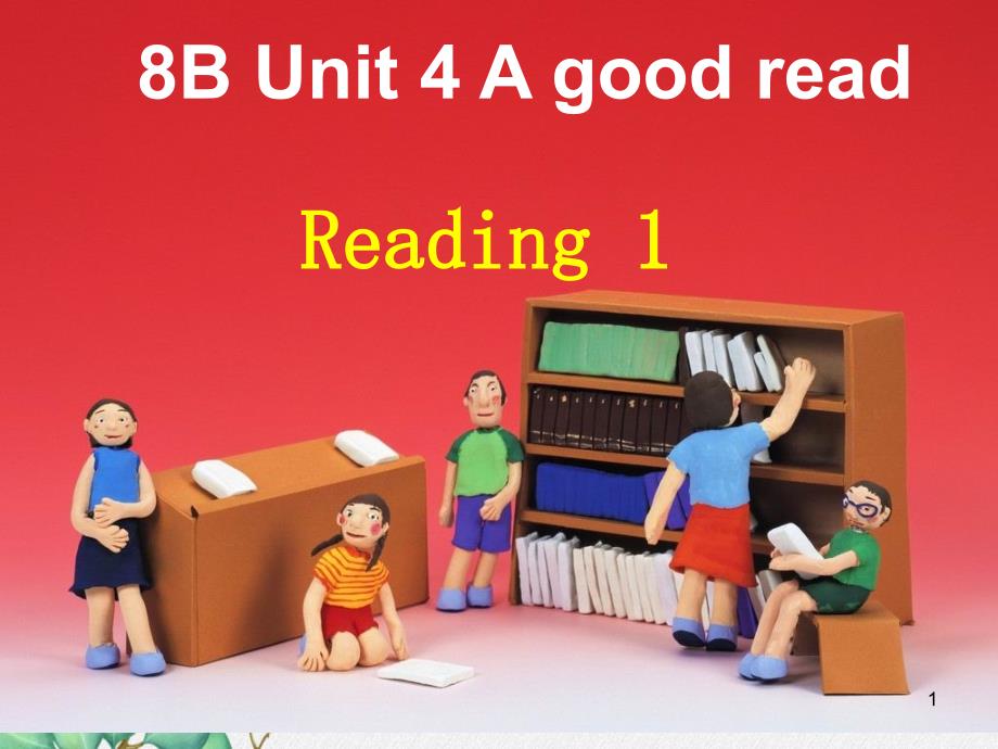 公开课获奖《Unit4-A-good-read-Reading-1》ppt课件(公开课)_第1页