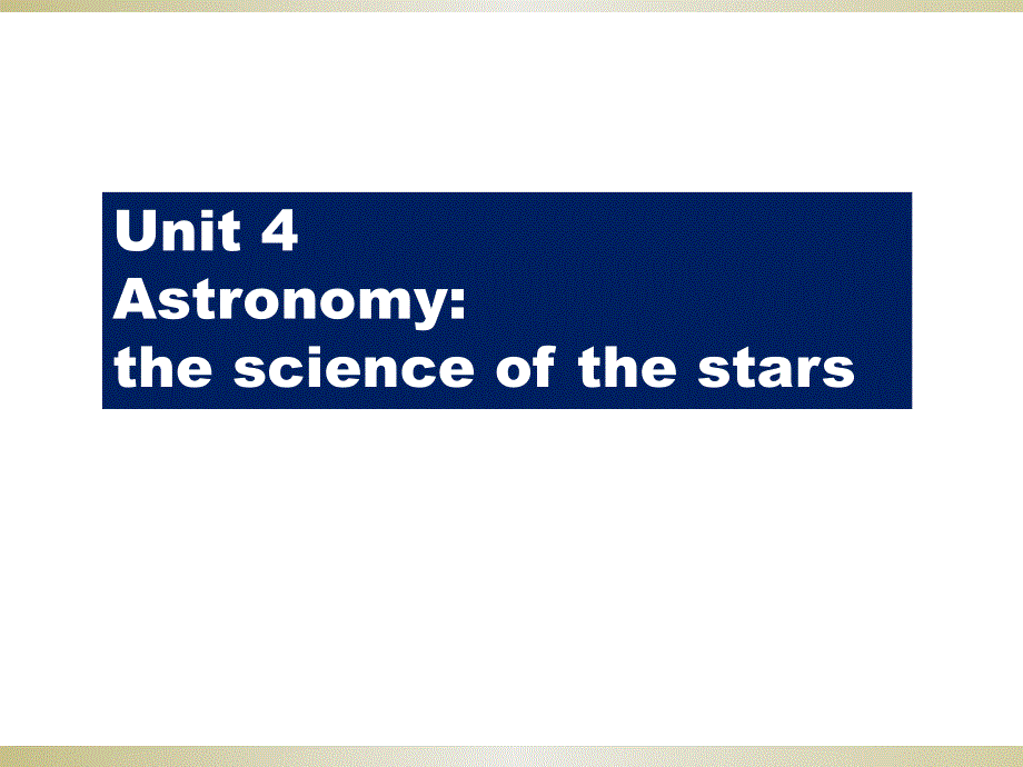 人教版高中英语必修3-Unit-4-Astronomy-the-science-of-the-stars-ppt课件_第1页