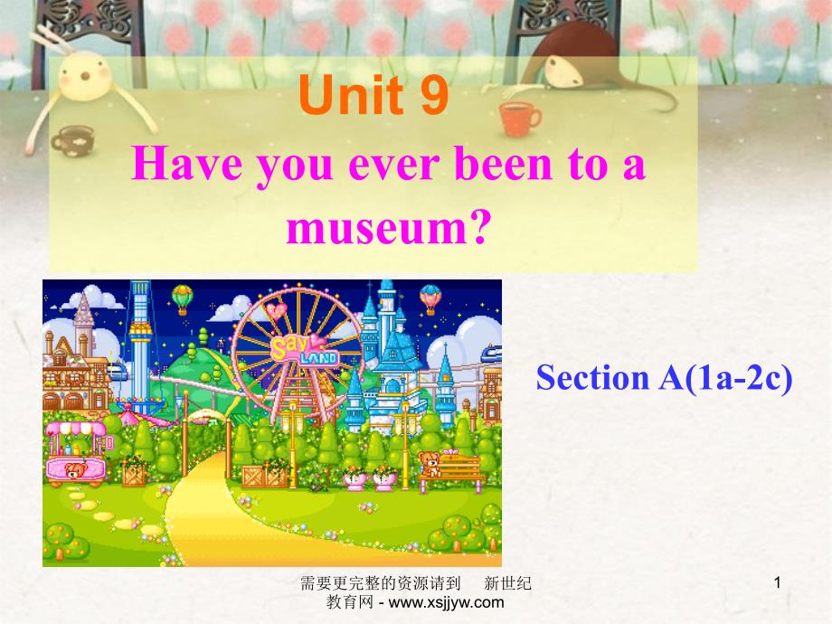 unit-9-Have-you-ever-been-to-a-museum全单元ppt课件_第1页