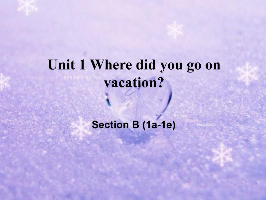 Unit-1-Where-did-you-go-on-SectionB-(1a-1e)-(省优)获奖ppt课件_第1页