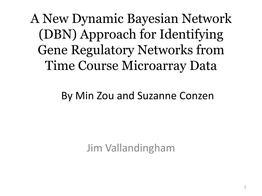 A-New-Dynamic-Bayesian-Network-(DBN)-Approach-for-Identifying-一种新的动态贝叶斯网络识别方法课件_第1页